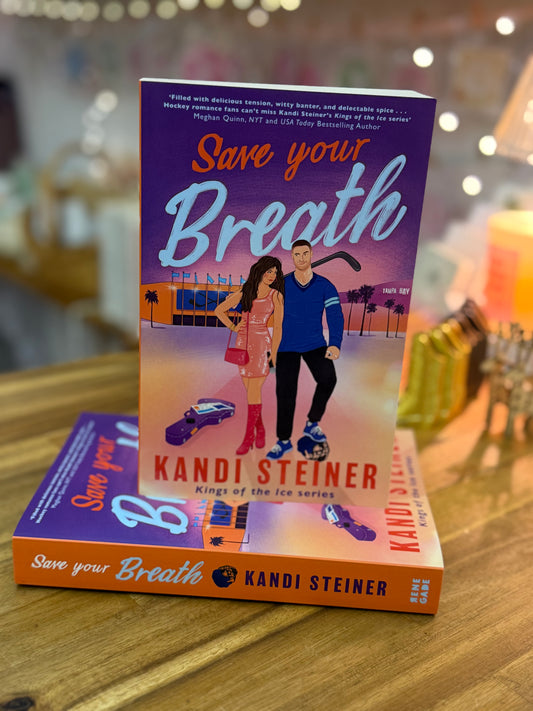Save your breath - Kandi Steiner