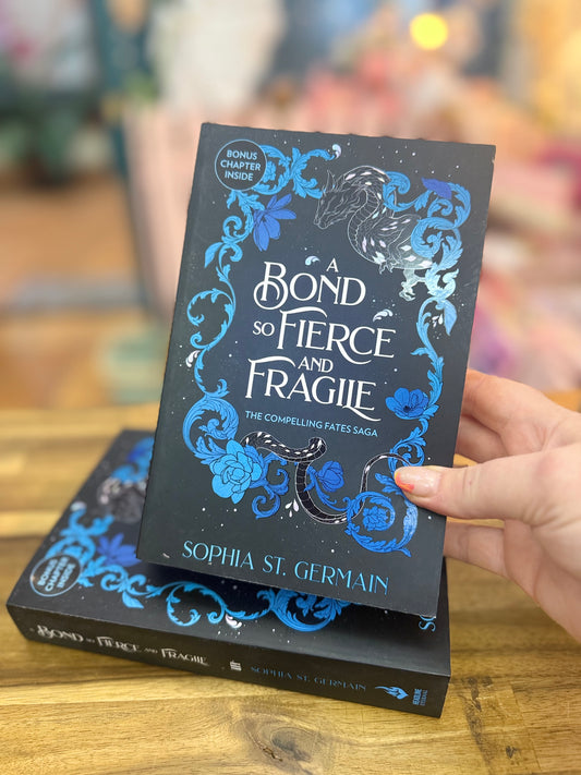 A Bond so Fierce and Fragile - Sophia St Germain