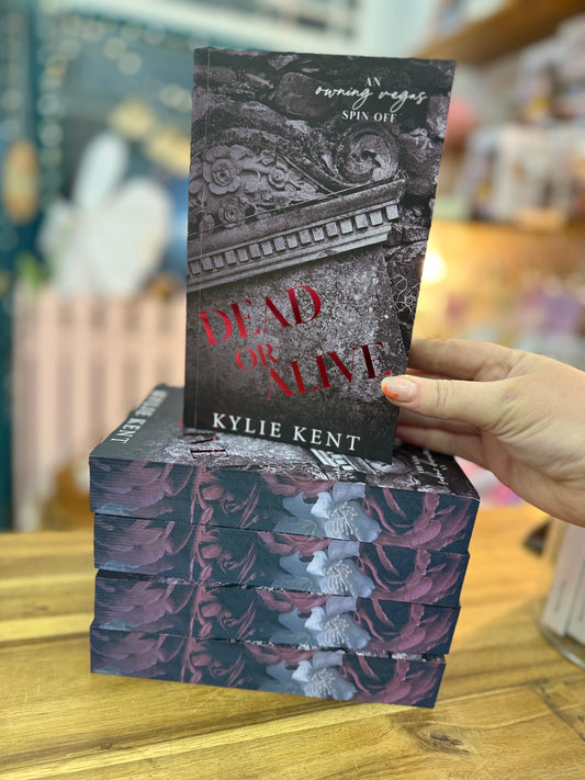 Dead or Alive - Kylie Kent (Signed)