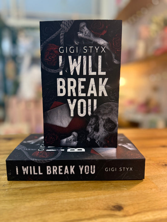 I Will Break You - Gigi Styx