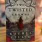 Two Twisted Crowns - Rachel Gillig