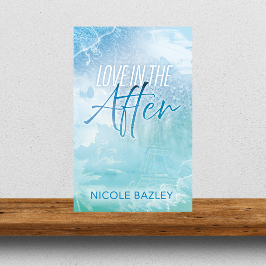 Love In The After - Nicole Bazley (signed)